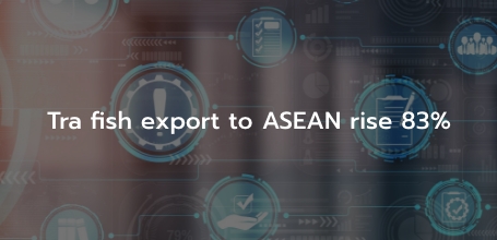 Tra fish export to ASEAN rise 83%